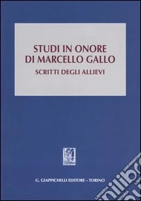 Studi in onore di Marcello Gallo. Scritti degli allievi libro