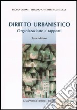 Diritto urbanistico. Organizzazione e rapporti. Con CD-ROM libro