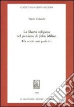 La libertà religiosa nel pensiero di John Milton. Gli scritti anti prelatizi libro