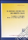 Il sistema americano dei diritti umani. Circolazione e mutamento di una international legal tradition libro di Di Stasi Angela