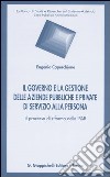 Il governo e la gestione delle aziende pubbliche e private di servizio alla persona. Il processo di riforma delle Ipab libro