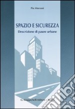 Spazio e sicurezza. Descrizione di paure urbane