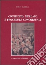 Contratto, mercato e procedure concorsuali libro