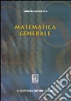 Matematica generale libro di Cacciafesta Fabrizio