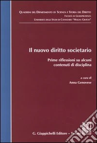 Il nuovo diritto societario. Prime riflessioni su alcuni contenuti di disciplina. Atti del Convegno (Università Magna Graecia di Catanzaro, 23 maggio 2003) libro