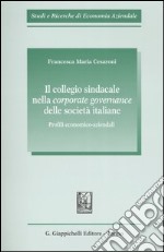 Il collegio sindacale nella corporate governance delle società italiane. Profili economico-aziendali