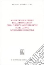 Analisi di taluni profili della responsabilità della pubblica amministrazione per la lesione degli interessi legittimi libro