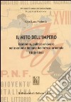 Il mito dell'impero. Economia, politica e lavoro nelle colonie italiane dell'Africa orientale 1898-1941 libro