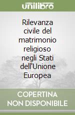 Rilevanza civile del matrimonio religioso negli Stati dell'Unione Europea (1) libro