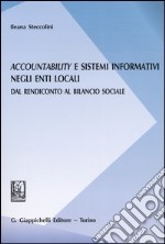 Accountability e sistemi informativi negli enti locali. Dal rendiconto al bilancio sociale