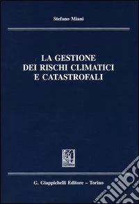 La gestione dei rischi climatici e catastrofali