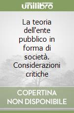 La teoria dell'ente pubblico in forma di società. Considerazioni critiche