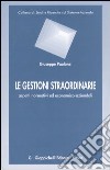 Le gestioni straordinarie. Aspetti normativi ed economico-aziendali libro