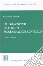 I flussi monetari nei processi di programmazione-controllo libro