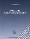 Manuale di diritto privato romano libro di Marrone Matteo