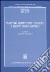 Processo costituente europeo e diritti fondamentali. Atti del Convegno organizzato dal Centro di eccellenza in diritto europeo (Roma, 13 febbraio 2004) libro