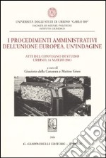 I procedimenti amministrativi dell'Unione Europea. Un'indagine. Atti del Convegno di studio (Urbino, 14 marzo 2003) libro