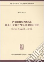 Introduzione alle scienze giuridiche. Norme, soggetti, attività libro