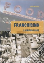 Franchising. La nuova legge libro