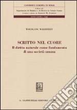 Scritto nel cuore. Il diritto naturale come fondamento di una società umana