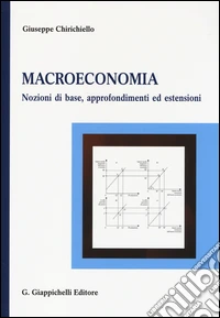 Macroeconomia. Nozioni di base, approfondimenti ed estensioni