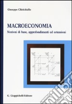 Macroeconomia. Nozioni di base, approfondimenti ed estensioni libro