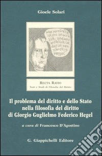 Il problema del diritto e dello Stato nella filosofia del diritto di Giorgio Guglielmo Federico Hegel libro