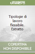 Tipologie di lavoro flessibile. Estratto