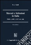 Mercati e istituzioni in Italia. Diritto pubblico dell'economia libro di Cardi Enzo