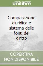 Comparazione giuridica e sistema delle fonti del diritto libro