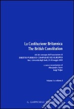 La Costituzione Britannica-The British Constitution. Atti del Convegno dell'Associazione di diritto pubblico comparato ed europeo (Bari, 29-30 maggio 2003 libro