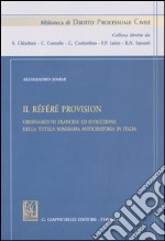 Il référé provision. Ordinamento francese ed evoluzione della tutela sommaria anticipatoria in Italia libro