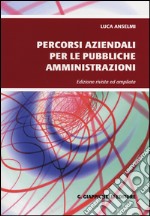 Percorsi aziendali per le pubbliche amministrazioni libro