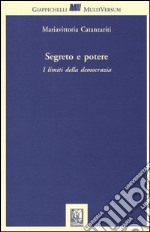 Segreto e potere. I limiti della democrazia libro