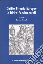 Diritto privato europeo e diritti fondamentali. Saggi e ricerche libro