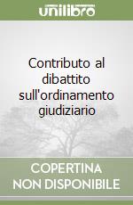Contributo al dibattito sull'ordinamento giudiziario libro