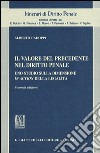 Il valore del precedente nel diritto penale. Uno studio sulla dimensione in action della legalità libro