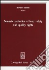 Domestic protection of food safety and quality rights libro di Cordini G. (cur.)