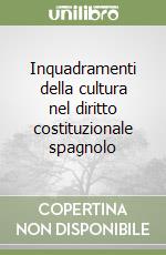 Inquadramenti della cultura nel diritto costituzionale spagnolo libro