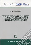 L'istituzione del procuratore europeo e la tutela penale degli interessi finanziari dell'Unione Europea libro di Camaldo L. B. (cur.)