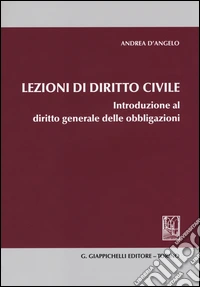 Lezioni di diritto civile. Introduzione al diritto generale delle obbligazioni libro