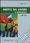 Diritto del lavoro. In trasformazione (2010-2014) libro