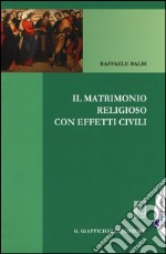 Il matrimonio religioso con effetti civili. Con aggiornamento online libro