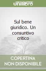 Sul bene giuridico. Un consuntivo critico