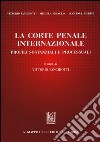 La Corte penale internazionale. Profili sostanziali e processuali libro