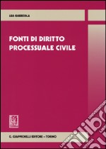 Fonti di diritto processuale civile libro