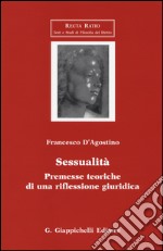 Sessualità. Premesse teoriche di una riflessione giuridica libro