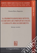 La frammentazione dell'attività accertativa ed i principi di unicità e globalità dell'accertamento libro