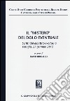 Il «mistero» del dolo eventuale. Scritti dal dibattito (Perugia, 27 gennaio 2012) libro