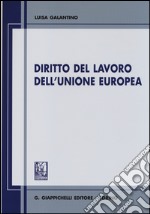 Diritto del lavoro dell'Unione Europea libro